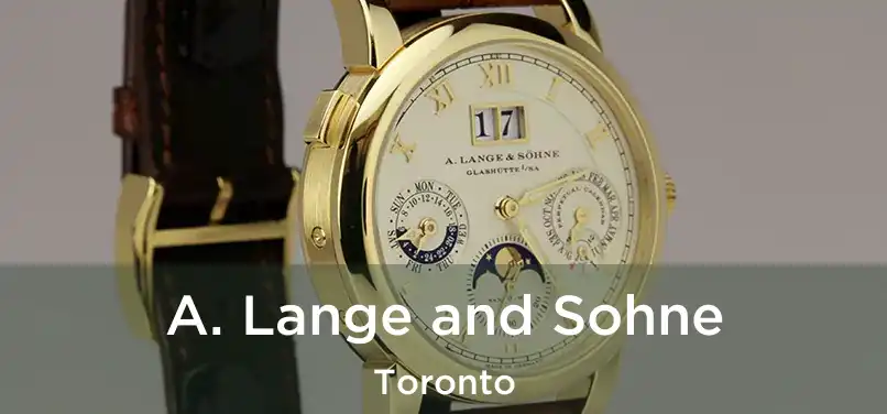  A. Lange and Sohne Toronto