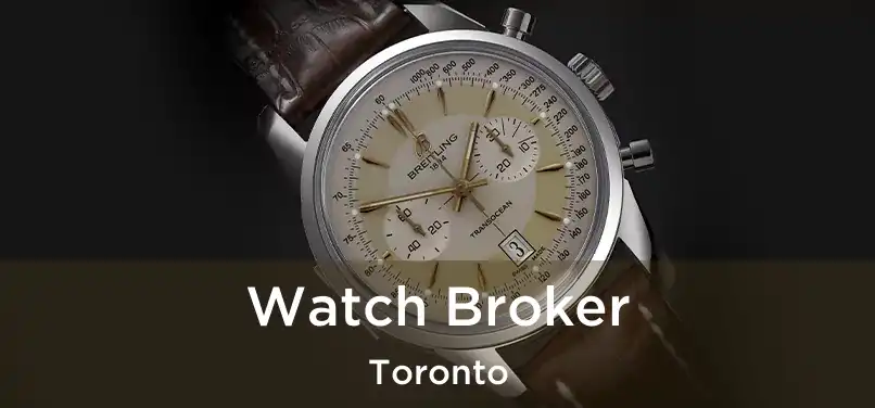  Watch Broker Toronto