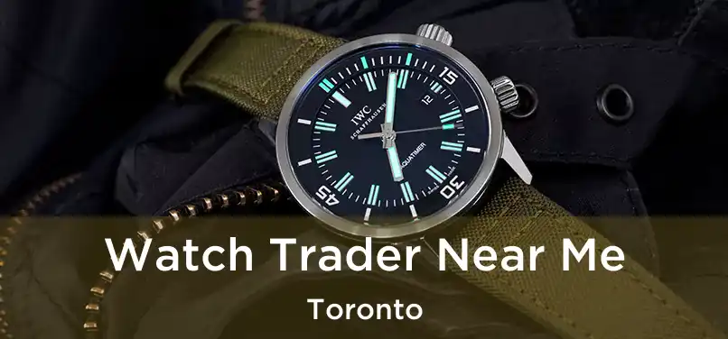  Watch Trader Near Me Toronto